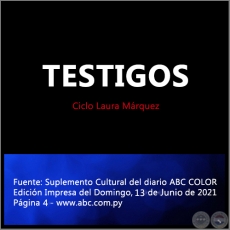 TESTIGOS - Ciclo Laura Márquez - Domingo, 13 de Junio de 2021